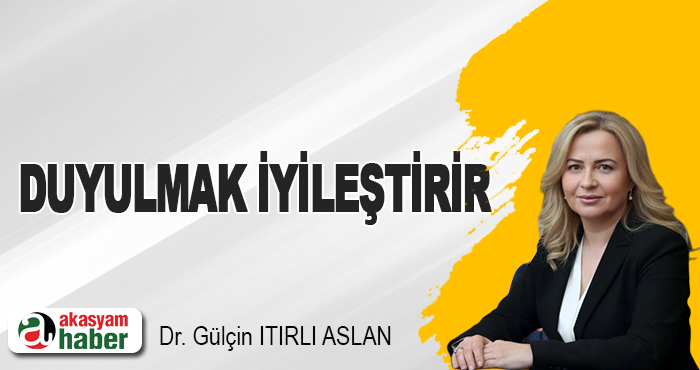 Duyulmak İyileştirir